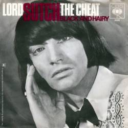 Lord Sutch And Heavy Friends : The Cheat - Black and Hairy